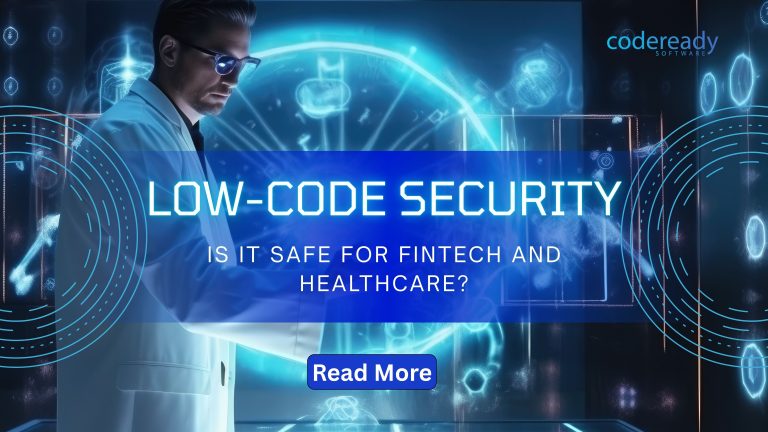 Low-Code Security: Is It Safe for Fintech and Healthcare?
