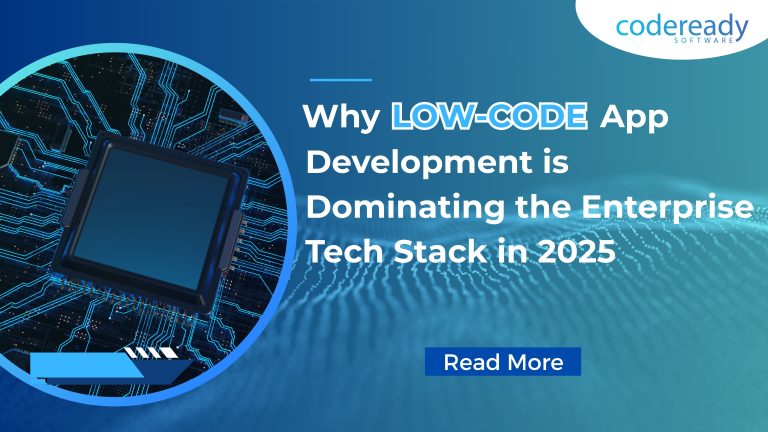 Why Low-Code App Development is Dominating the Enterprise Tech Stack in 2025